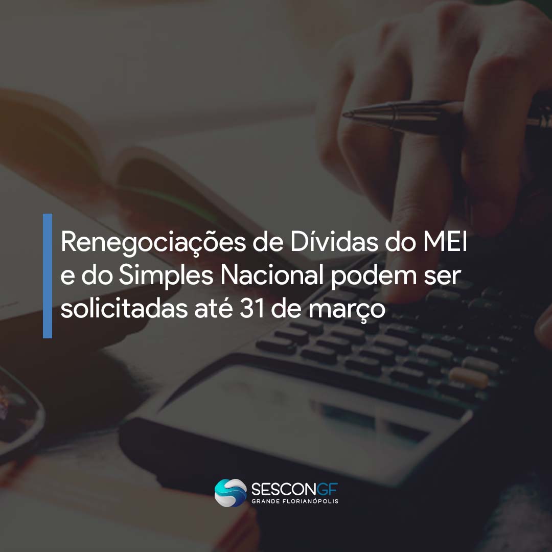 Renegociações de dívidas do MEI e do Simples Nacional podem ser solicitadas até o dia 31 de março