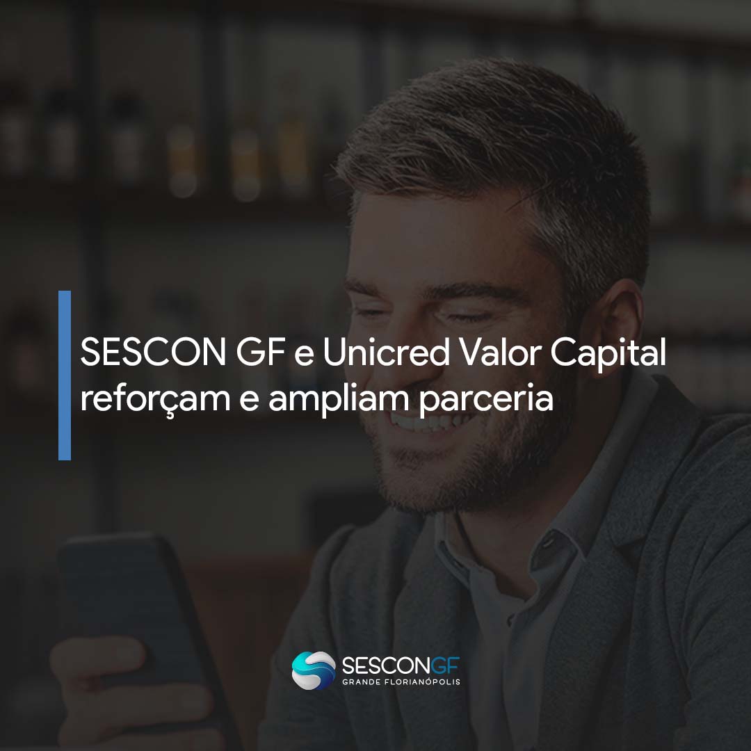 SESCON GF e Unicred Valor Capital reforçam e ampliam parceria