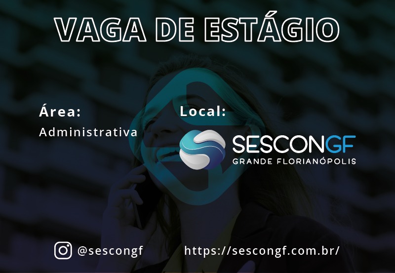 SESCON GF seleciona estagiário para área administrativa