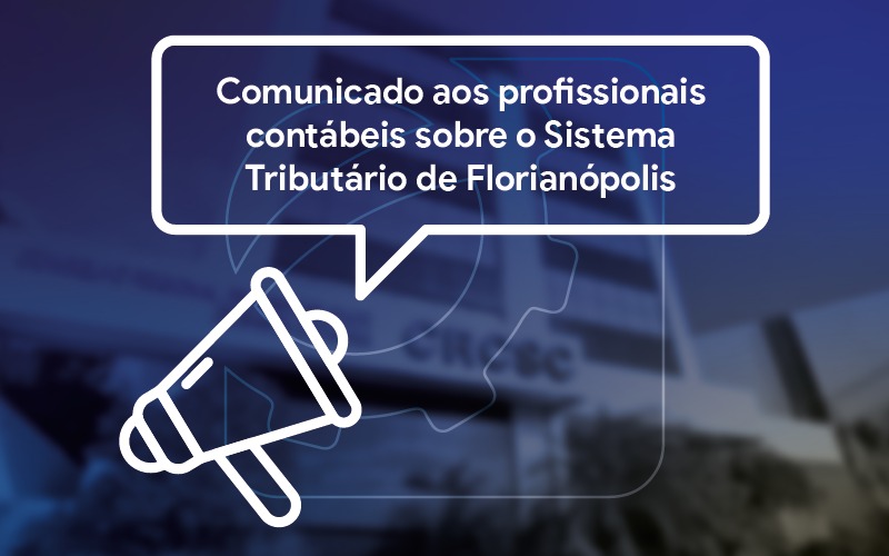 Responsáveis Contábeis junto ao Sistema Tributário de Florianópolis devem atualizar cadastro no CRCSC até o dia 18 de setembro