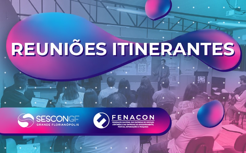 Reuniões Itinerantes do SESCON GF reúnem empresários contábeis e autoridades para debater os rumos do setor na Grande Florianópolis