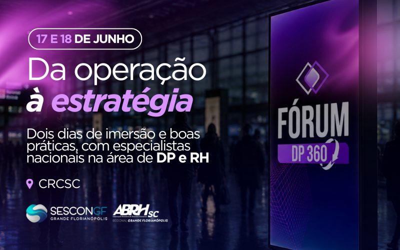 Fórum DP 360 reúne especialistas nacionais para debater o novo papel estratégico do Departamento Pessoal